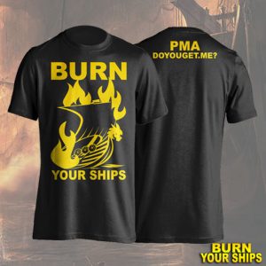 burn the ships shirt